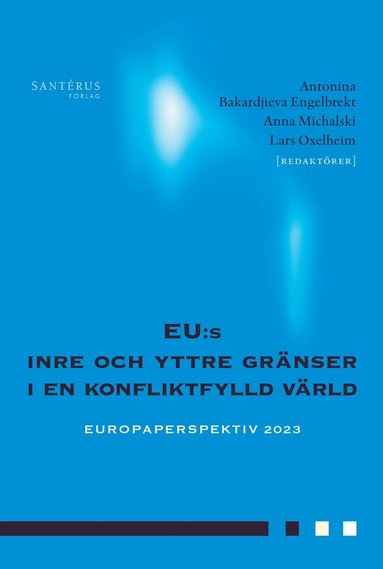 bokomslag EU:s inre och yttre gränser i en konfliktfylld värld