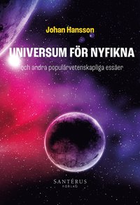 bokomslag Universum för nyfikna : och andra populärvetenskapliga essäer