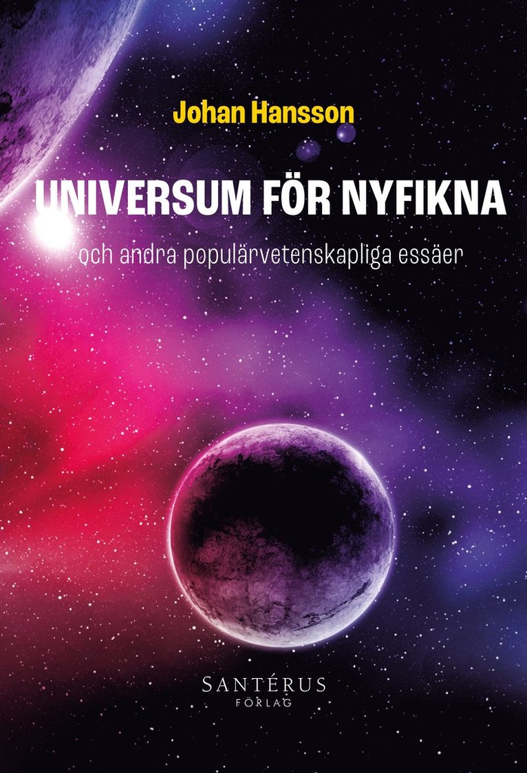 Johan Hansson - Universum för nyfikna : och andra populärvetenskapliga essäer, Häftad