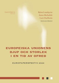bokomslag Europeiska unionens djup och storlek i en tid av ofred
