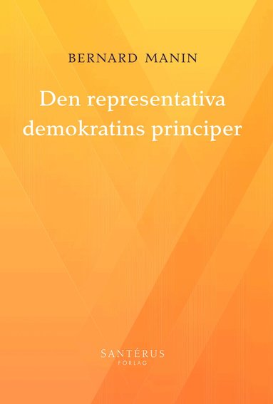 Bernard Manin - Den representativa demokratins principer, Häftad