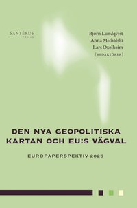 bokomslag Den nya geopolitiska kartan och EU:s vägval : Europaperspektiv 2025