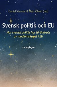 bokomslag Svensk politik och EU : hur svensk politik har förändrats av medlemskapet i EU