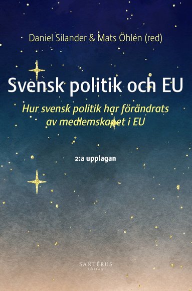 Andreas Anderberg, Therese Bjärstig, John Brauer, Tobias Bromander, Fredrik Bynander, Katarina Eckerberg, Camilla Eriksson, Anne Haglund-Morrissey, Brian Kuns, Martin Nilsson, Jenny Palm, Anna Parkhouse, Charlotte Silander, Daniel Silander, Mats Öhlén - Svensk politik och EU : hur svensk politik har förändrats av medlemskapet i EU, Häftad