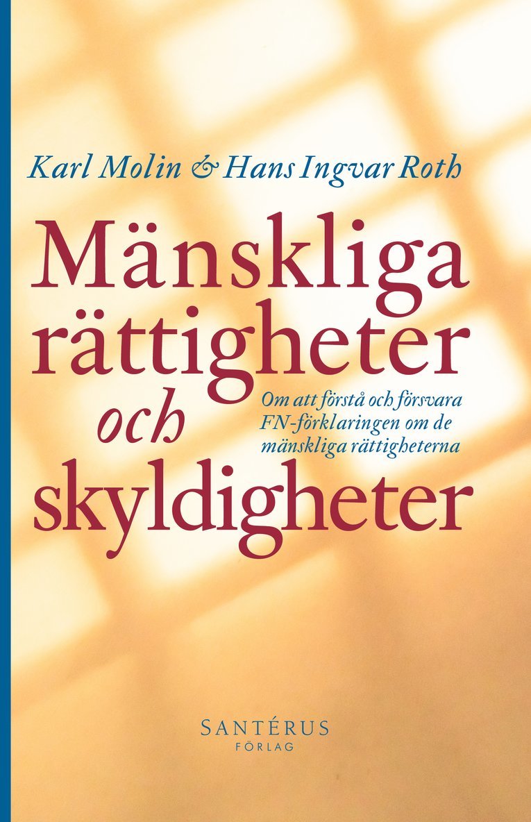 Karl Molin, Hans Ingvar Roth - Mänskliga rättigheter och skyldigheter : om att förstå och försvara FN-förklaringen om de mänskliga rättigheterna, Häftad