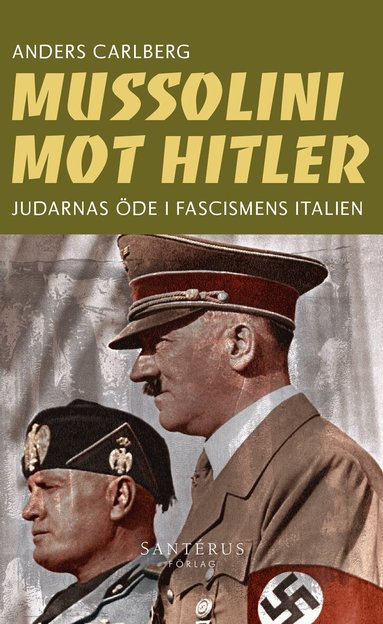 Anders Carlberg - Mussolini mot Hitler : judarnas öde i fascismens Italien, Pocket