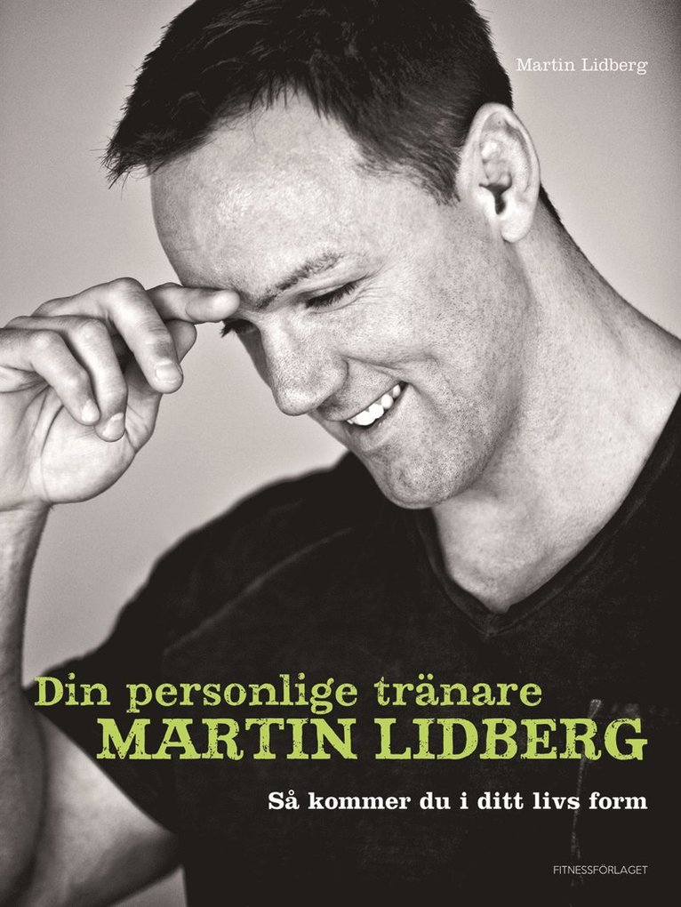Martin Lidberg - Din personlige tränare Martin Lidberg : så kommer du i ditt livs form, Kartonnage