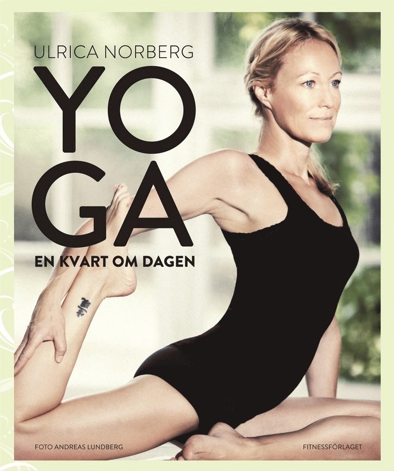 Ulrica Norberg - Yoga : en kvart om dagen, Inbunden