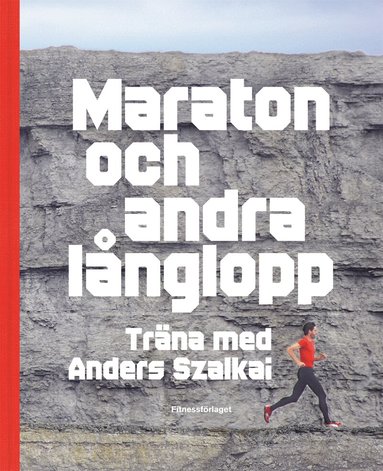 Anders Szalkai - Maraton och andra långlopp : träna med Anders Szalkai, Kartonnage