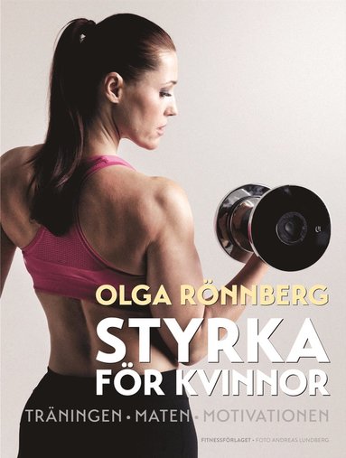 bokomslag Styrka för kvinnor : träningen, maten, motivationen