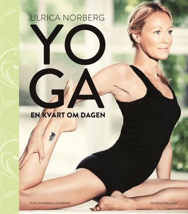 Ulrica Norberg - Yoga en kvart om dagen, Häftad