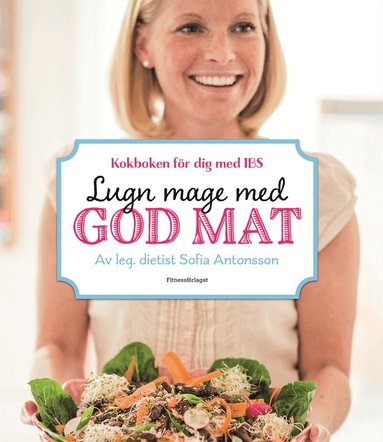 Sofia Antonsson - Lugn mage med god mat : kokboken för dig med IBS, Häftad