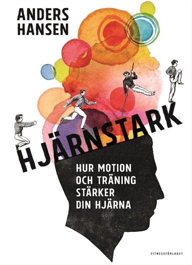 Anders Hansen - Hjärnstark : hur motion och träning stärker din hjärna, Storpocket