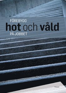 bokomslag Förebygg hot och våld på jobbet