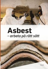 bokomslag Asbest : arbeta på rätt sätt