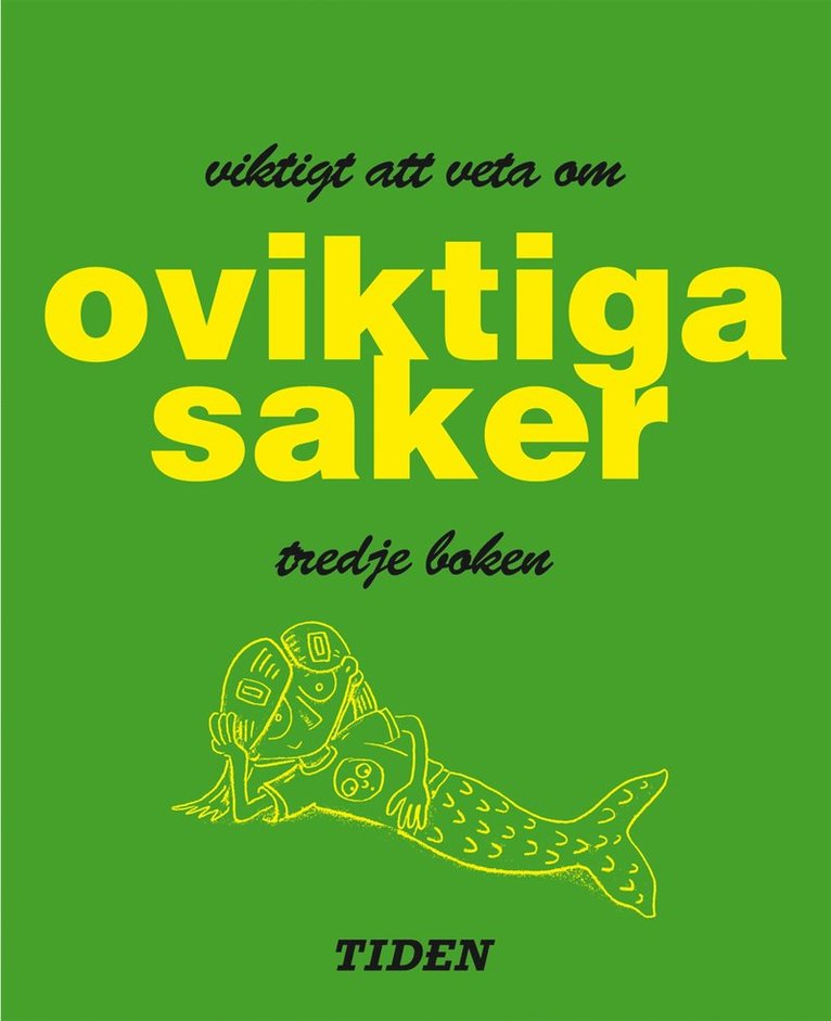 Viktigt att veta om oviktiga saker. Tredje boken