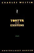 Charles Westin - Tortyr och existens, Häftad