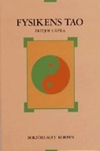 bokomslag Fysikens Tao  : ett utforskande av parallellerna mellan modern fysik och ös