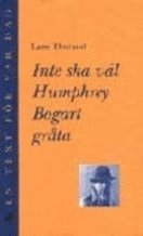 Inte ska väl Humphrey Bogart gråta 1