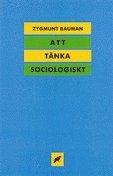 Zygmunt Bauman, Suzanne Almqvist - Att tänka sociologiskt, Häftad