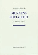 Johan Asplund - Munnens socialitet och andra essäer, Häftad