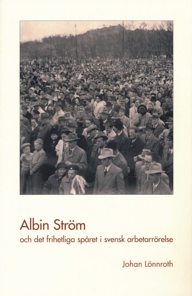Albin Ström och det frihetliga spåret i svensk arbetarrörelse 1
