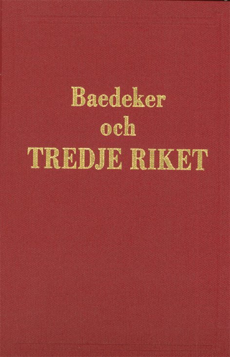 Bosse Bergman - Baedeker och tredje riket : Jämte Polen, Inbunden