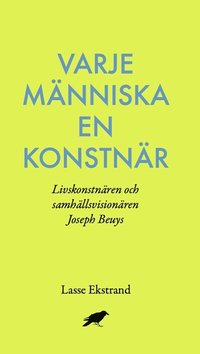 bokomslag Varje människa en konstnär : Livskonstnären och samhällsvisionären Joseph B