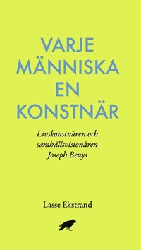 bokomslag Varje människa en konstnär : Livskonstnären och samhällsvisionären Joseph B