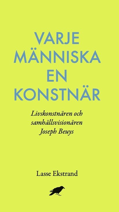 Varje människa en konstnär : Livskonstnären och samhällsvisionären Joseph B 1