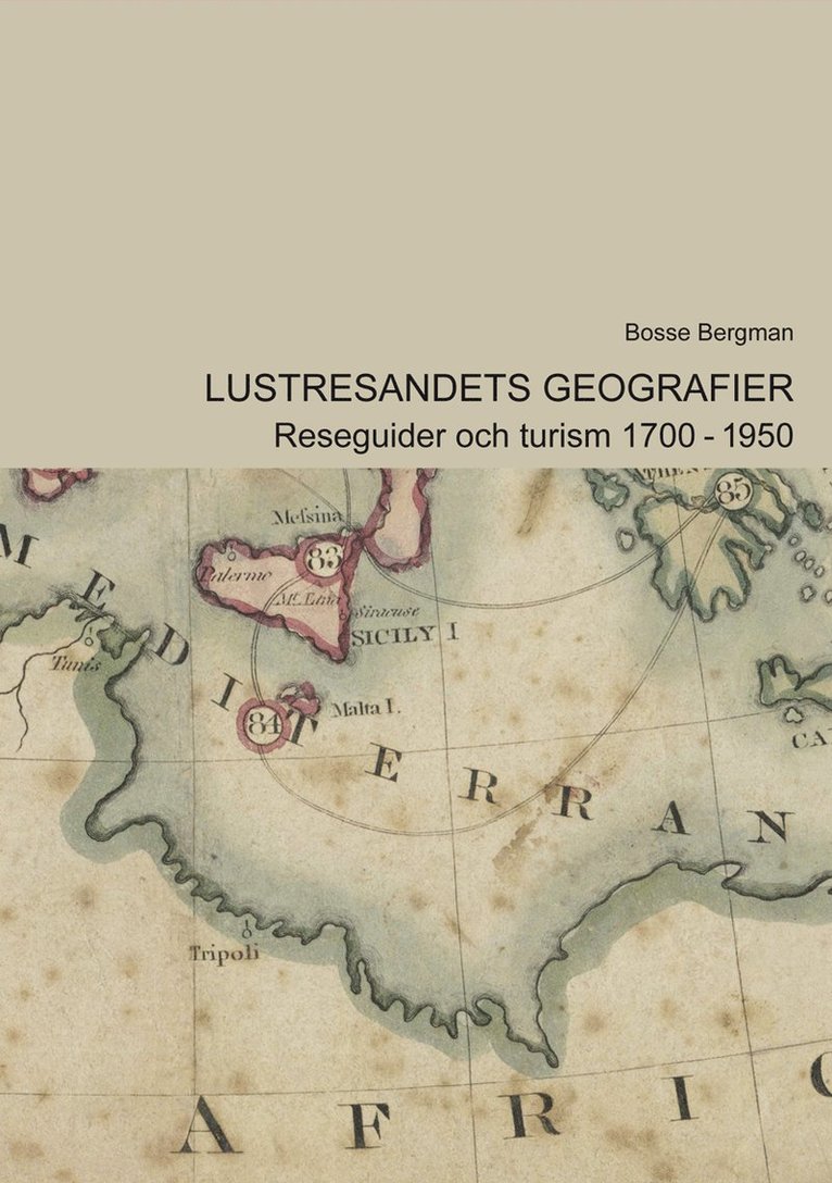 Lustresandets geografier : Reseguider och turism 1700-1950 1