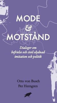 bokomslag Mode & motstånd : Dialoger om befrielse och civil olydnad imitation och pol