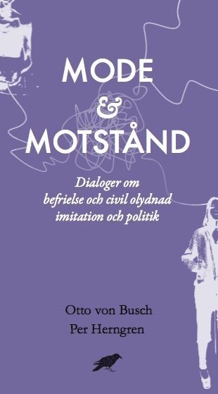 bokomslag Mode & motstånd : Dialoger om befrielse och civil olydnad imitation och pol