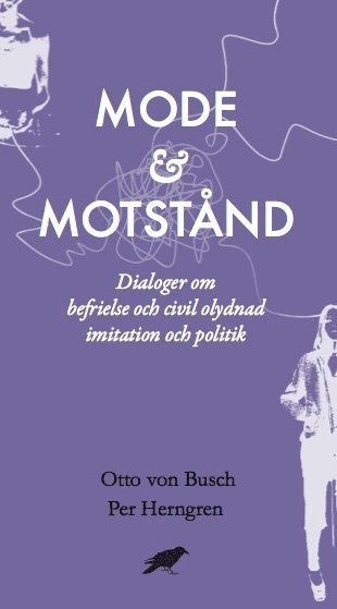 Mode & motstånd : Dialoger om befrielse och civil olydnad imitation och pol 1