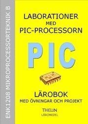 bokomslag Laborationer med PIC-Processorn - Lärobok med övningar