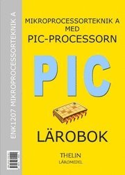 bokomslag Mikroprocessorteknik A med PIC-processorn - Lärobok