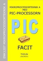 bokomslag Mikroprocessorteknik A med PIC-processorn - Facit