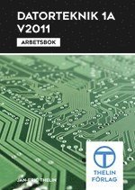 bokomslag Datorteknik 1A V2011 - Arbetsbok