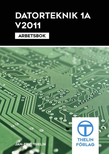 bokomslag Datorteknik 1A V2011 - Arbetsbok