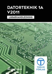 bokomslag Datorteknik 1A V2011 - Lärarhandledning