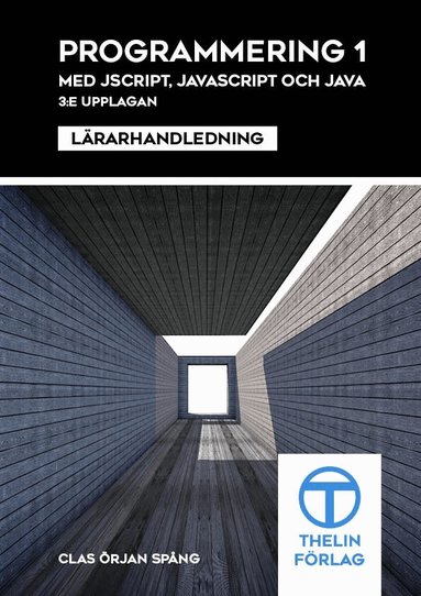 Clas Örjan Spång - Programmering 1 med JScript,JavaScript och Java - Lärarhandledning, Häftad
