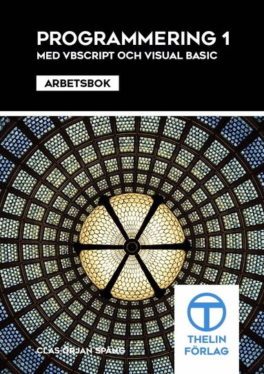 Clas Örjan Spång - Programmering 1 med VBScript och Visual Basic - Arbetsbok, Häftad