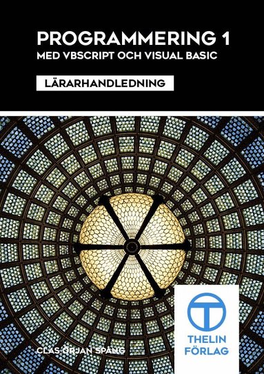 Clas Örjan Spång - Programmering 1 med VBScript och Visual Basic - Lärarhandledning, Häftad