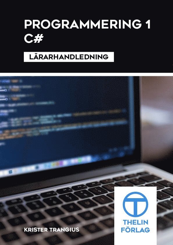 Programmering 1 med C# - Lärarhandledning 1