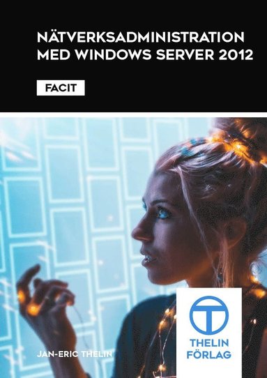 bokomslag Nätverksadministration med Windows Server 2012 - Facit