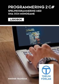 bokomslag Programmering 2 med C# - Lärobok Spelprogrammering med XNA och Monogame