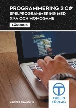 bokomslag Programmering 2 med C# - Lärobok Spelprogrammering med XNA och Monogame