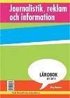 bokomslag Journalistik, reklam och information - Lärobok