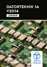 bokomslag Datorteknik 1A V2014 - Lärobok