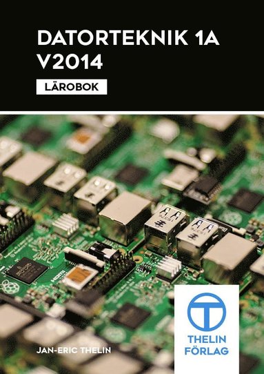 bokomslag Datorteknik 1A V2014 - Lärobok